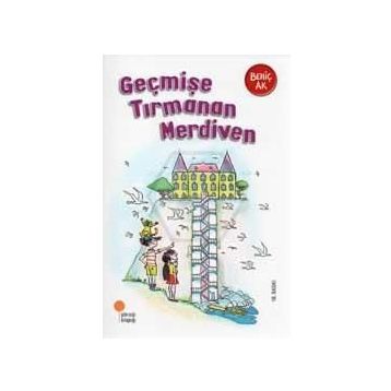 Geçmişe Tırmanan Merdiven - Behiç Ak