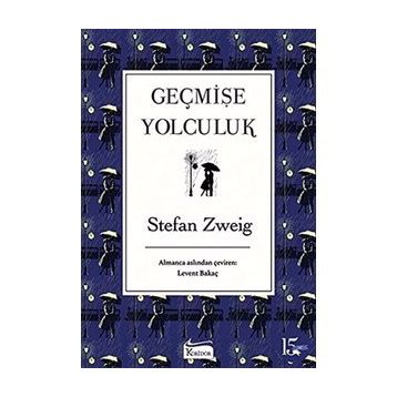 Geçmişe Yolculuk - Stefan Zweig