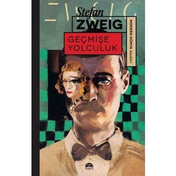 Geçmişe Yolculuk - stephan zweig