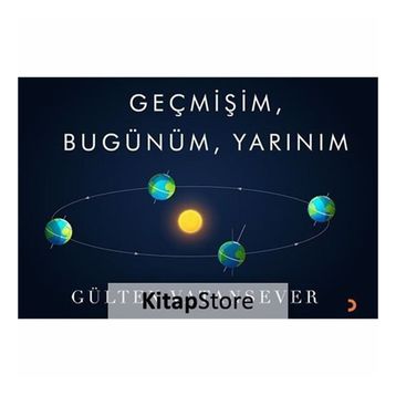 Geçmişim, Bugünüm, Yarınım - Gülten Vatansever
