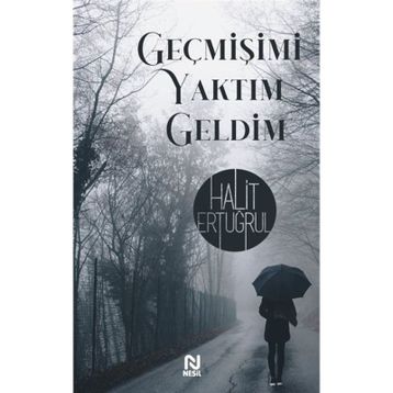 Geçmişimi Yaktım Geldim - Halit Ertuğrul