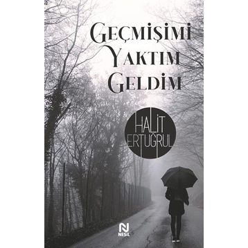 Geçmişimi Yaktım Geldim - Halit Ertuğrul