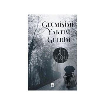 Geçmişimi Yaktım Geldim - Halit Ertuğrul
