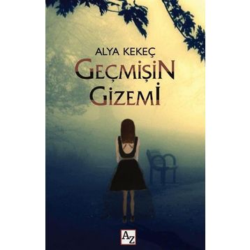 Geçmişin Gizemi - Alya Kekeç