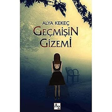 Geçmişin Gizemi - Alya Kekeç