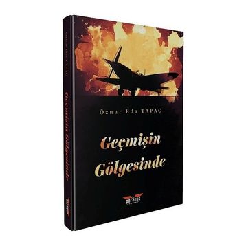 Geçmişin Gölgesinde Eda Öznur Tapaç