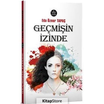 Geçmişin İzinde - Eda Öznur Tapaç