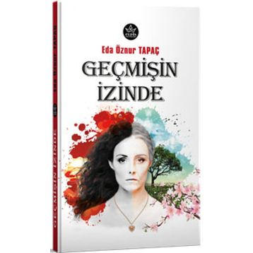 Geçmişin İzinde - Eda Öznur Tapaç