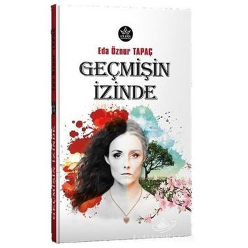 Geçmişin İzinde - Eda Öznur Tapaç