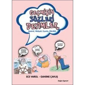Geçmişin Sözleri Deyimler - Ganime Çavuş Ece Varol