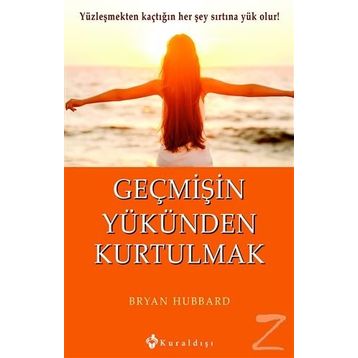 Geçmişin Yükünden Kurtulmak - Bryan Hubbard