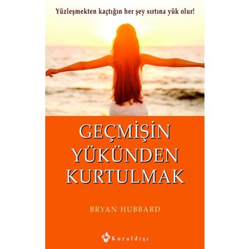Geçmişin Yükünden Kurtulmak - Bryan Hubbard