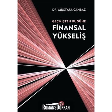Geçmişten Bugüne Finansal Yükseliş - Mustafa Canbaz
