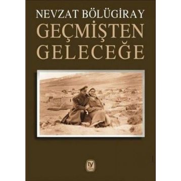 GEÇMIŞTEN GELECEĞE - GENEL
