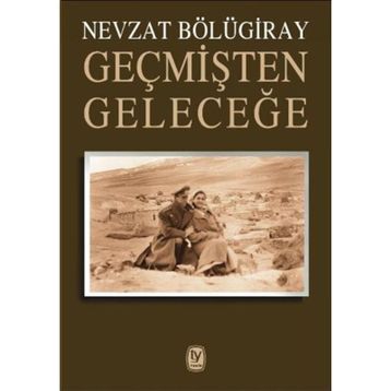 GEÇMIŞTEN GELECEĞE - GENEL