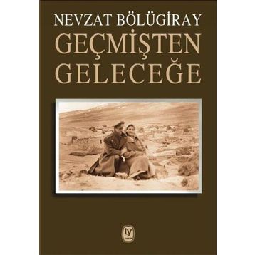 GEÇMIŞTEN GELECEĞE - GENEL