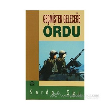 GEÇMİŞTEN GELECEĞE ORDU - SERDAR ŞEN