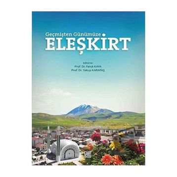 Geçmişten Günümüze Eleşkirt Faruk Kaya