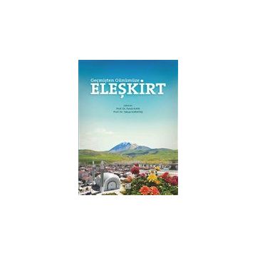 Geçmişten Günümüze Eleşkirt Faruk Kaya