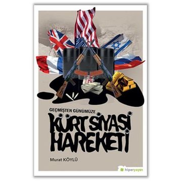 Geçmişten Günümüze Kürt Siyasi Hareketi - Murat Köylü