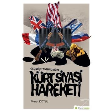 Geçmişten Günümüze Kürt Siyasi Hareketi - Murat Köylü