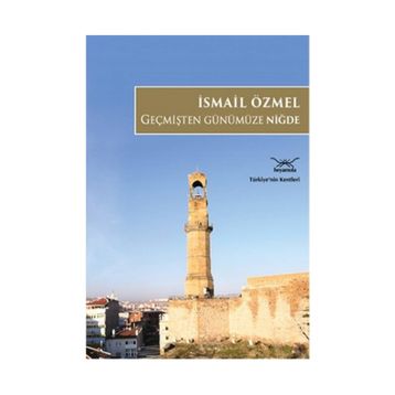 Geçmişten Günümüze Niğde - İsmail Özmel