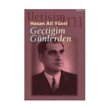 Geçtiğim Günlerden - Hasan Ali Yücel