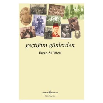 Geçtiğim Günlerden - Hasan Ali Yücel