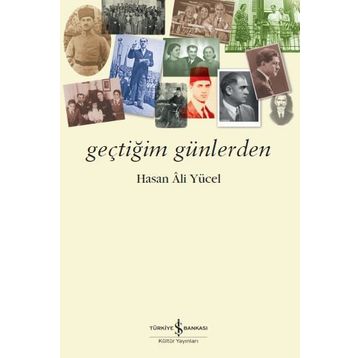 Geçtiğim Günlerden - Hasan Ali Yücel