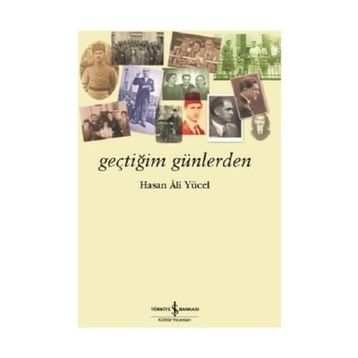 Geçtiğim Günlerden - Hasan Ali Yücel