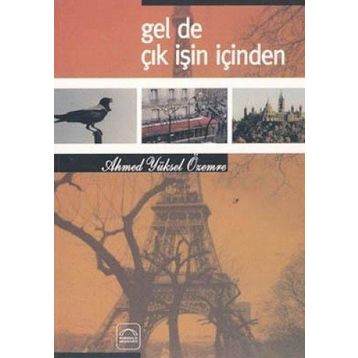 Gel De Çık İşin İçinden - Ahmed Yüksel Özemre
