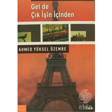 Gel De Çık İşin İçinden - Ahmed Yüksel Özemre