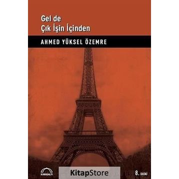 Gel De Çık İşin İçinden - Ahmed Yüksel Özemre