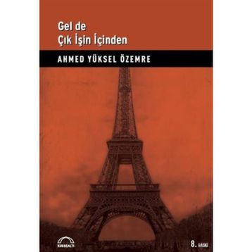 Gel De Çık İşin İçinden - Ahmed Yüksel Özemre