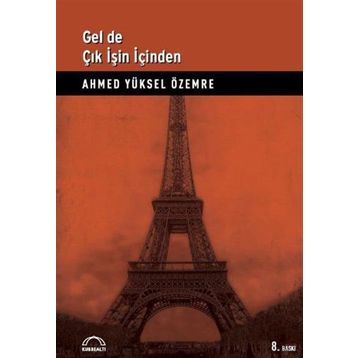 Gel De Çık İşin İçinden - Ahmed Yüksel Özemre