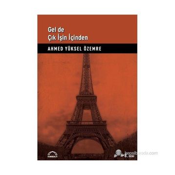 Gel De Çık İşin İçinden - Ahmed Yüksel Özemre