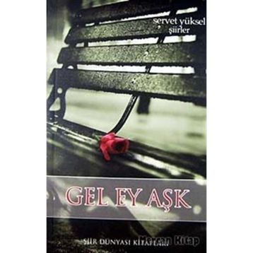 GEL EY AŞK - SERVET YÜKSEL