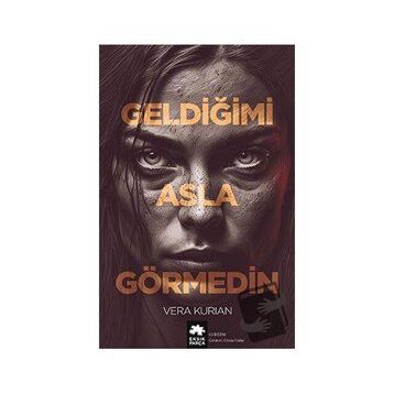 Geldiğimi Asla Görmedin - Vera Kurian