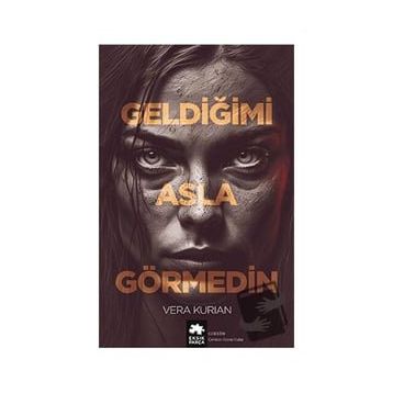 Geldiğimi Asla Görmedin - Vera Kurian