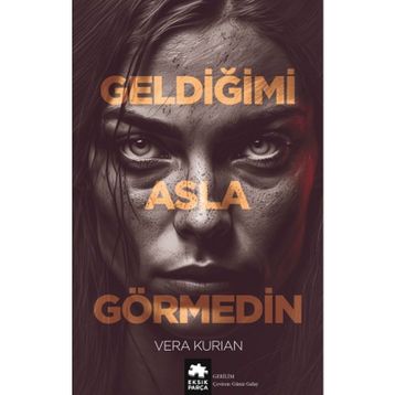 Geldiğimi Asla Görmedin - Vera Kurian