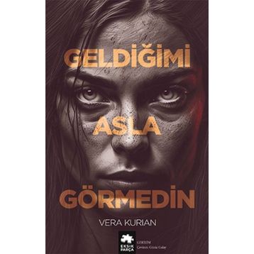 Geldiğimi Asla Görmedin - Vera Kurian