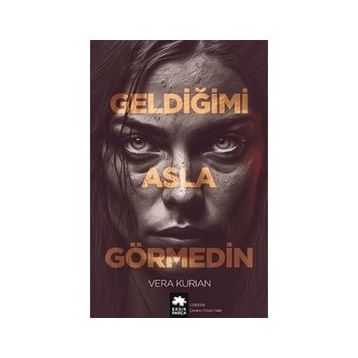 Geldiğimi Asla Görmedin - Vera Kurian