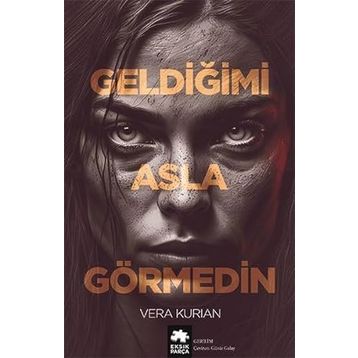 Geldiğimi Asla Görmedin - Vera Kurian