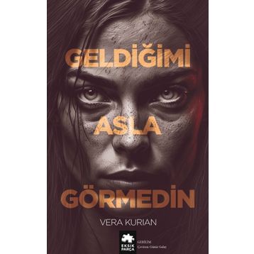 Geldiğimi Asla Görmedin - Vera Kurian