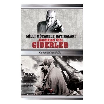 Geldikleri Gibi Giderler - Kahraman Yusufoğlu