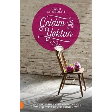 Geldim Ama Yoktun - Uğur Canbolat