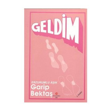 GELDIM - AŞIK GARIP BEKTAŞ