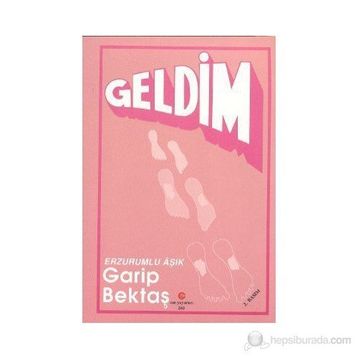 GELDIM - AŞIK GARIP BEKTAŞ
