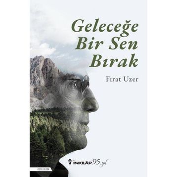 Geleceğe Bir Sen Bırak - Fırat Uzer
