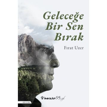 Geleceğe Bir Sen Bırak - Fırat Uzer